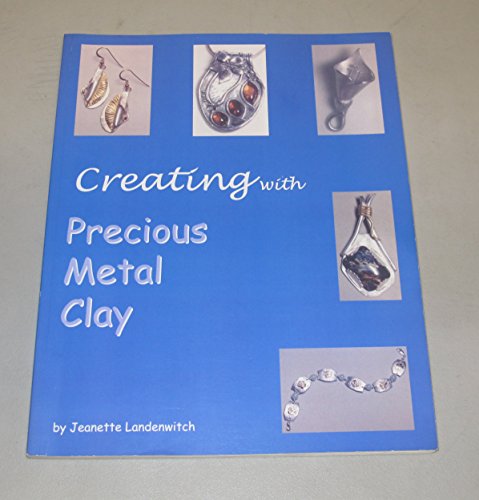 Imagen de archivo de Creating With Precious Metal Clay a la venta por Half Price Books Inc.