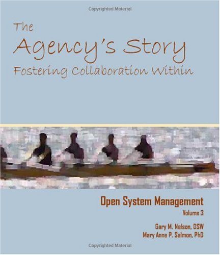 Imagen de archivo de Open System Management: The Agency's Story; Fostering Collaboration Within a la venta por Revaluation Books