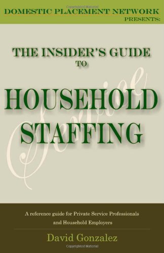Beispielbild fr The Insider's Guide to Household Staffing zum Verkauf von Better World Books