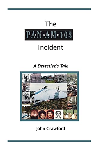 The Lockerbie Incident: A Detective's Tale (9781553698067) by Crawford, John