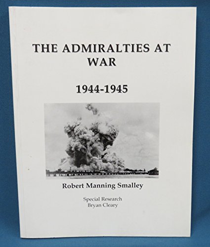 Imagen de archivo de The Admiralties at War, 1944-1945 a la venta por Ground Zero Books, Ltd.