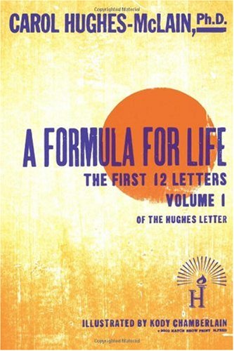 Beispielbild fr A Formula For Life: The First 12 Letters Volume 1 The Hughes Letter (The Hughes Letter, 1) zum Verkauf von Bookmans