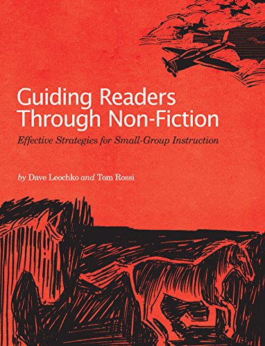 Guiding Readers Through Non-Fiction: Effective Strategies for Small-Group Instruction (9781553791249) by Rossi, Tom; Leochko, Dave