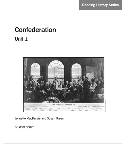 Reading History Series, Grade 8: Confederation, Unit 1 (9781553791485) by MacKenzie, Jennette; Green, Susan
