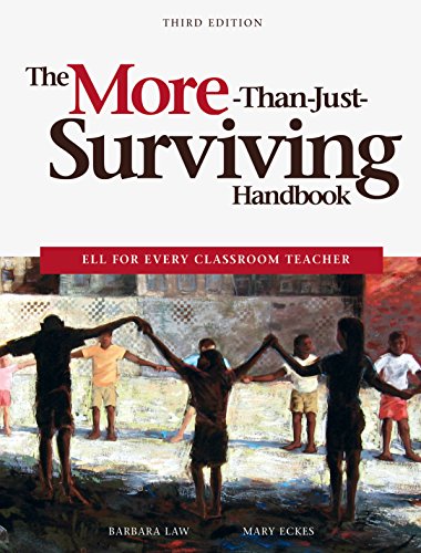 Stock image for The More-Than-Just-Surviving Handbook: ELL for Every Classroom Teacher for sale by Writers Den