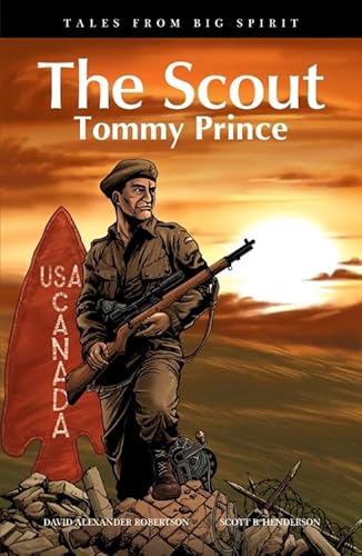 Imagen de archivo de The Scout: Tommy Prince (Volume 3) (Tales from Big Spirit) a la venta por Zoom Books Company