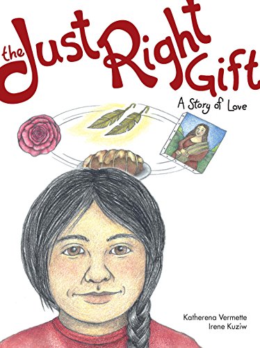 9781553795193: The Just Right Gift: A Story of Love: 7 (The Seven Teachings Stories)