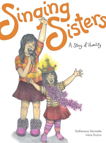 Stock image for Singing Sisters: A Story of Humility (The Seven Teachings) for sale by SecondSale