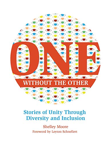 Beispielbild fr One Without the Other: Stories of Unity Through Diversity and Inclusion (Volume 1) (Reimagining Inclusion: The ONE Series) zum Verkauf von SecondSale