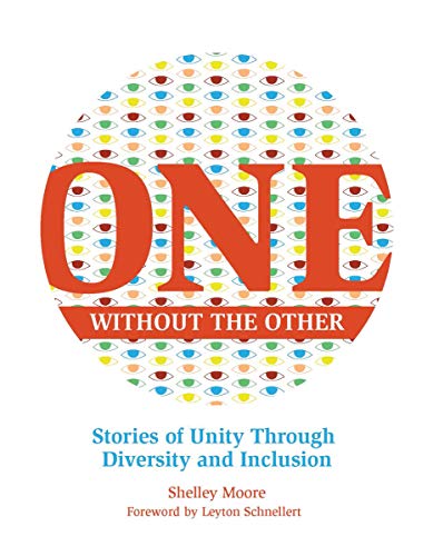 Stock image for One Without the Other: Stories of Unity Through Diversity and Inclusion (Volume 1) (Reimagining Inclusion: The ONE Series) for sale by SecondSale