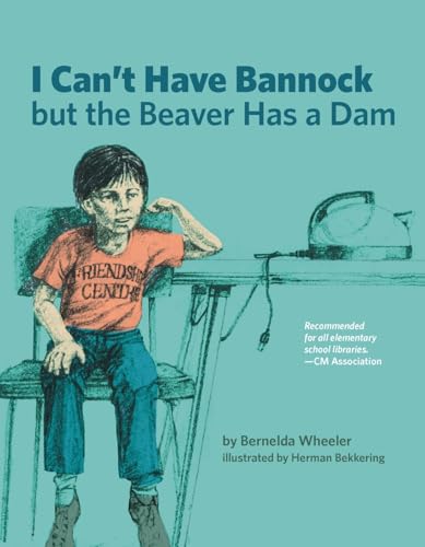 Stock image for I Cant Have Bannock but the Beaver Has a Dam for sale by Zoom Books Company