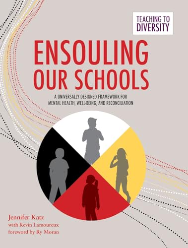 Stock image for Ensouling Our Schools: A Universally Designed Framework for Mental Health, Well-being, and Reconciliation for sale by Revaluation Books