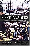 Beispielbild fr First Invaders (Literary Origins of British Columbia) zum Verkauf von Zoom Books Company