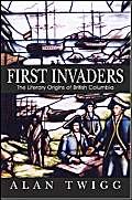 9781553800187: First Invaders: The Literary Origins of British Columbia