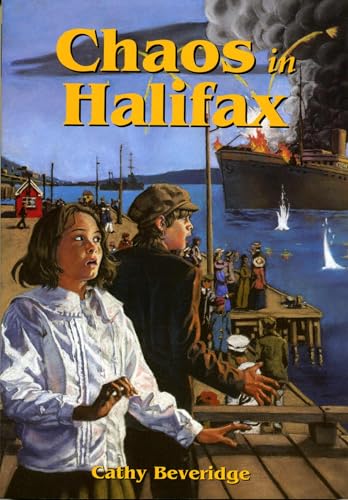 Stock image for Chaos In Halifax (Canadian Disasters) for sale by Decluttr