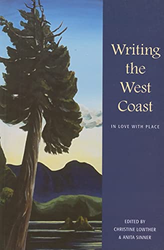 Beispielbild fr Writing the West Coast: In Love with Place zum Verkauf von WorldofBooks