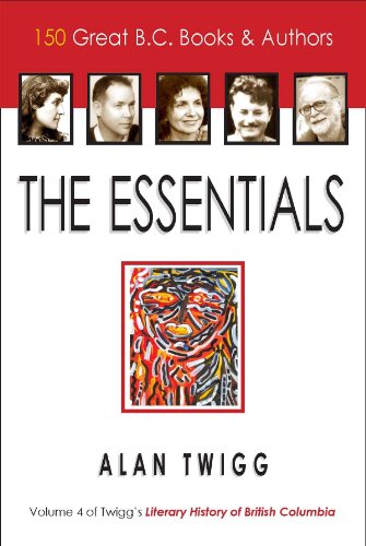 Imagen de archivo de The Essentials : 150 Great B. C. Books and Authors a la venta por Hourglass Books