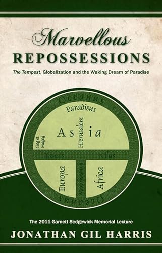 Marvellous Repossessions: The Tempest, Globalization and the Waking Dream of Paradise (9781553801412) by Harris, Jonathan