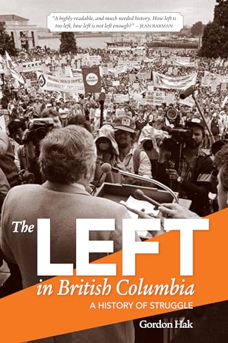 9781553802563: Left in British Columbia: A History of Struggle