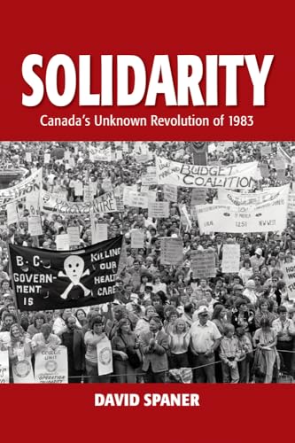 Beispielbild f�r Solidarity : Canada's Unknown Revolution of 1983 zum Verkauf von GreatBookPrices