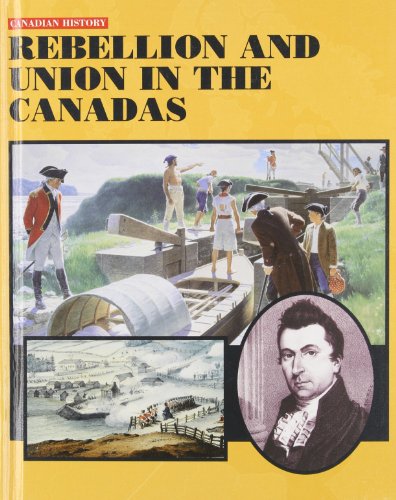 Stock image for Rebellion and Union: In the Canadas (Canadian History) for sale by Irish Booksellers