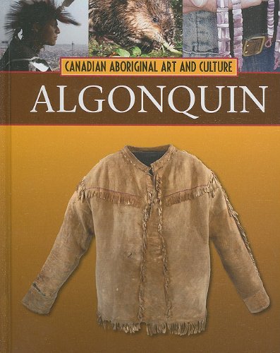 Imagen de archivo de Algonquin - Quebec : Canadian Aboriginal Art and Culture a la venta por Better World Books