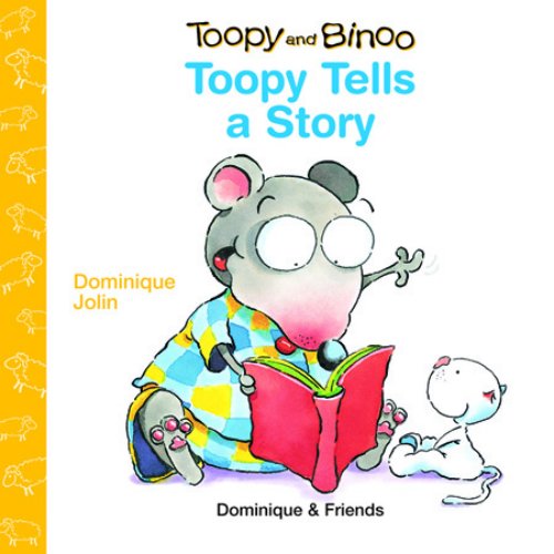 Toopy Tells a Story (Toopy and Binoo) (9781553890287) by Jolin, Dominique; Tremblay, Carol