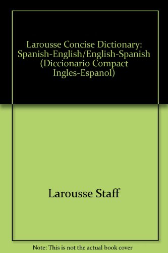 Stock image for Larousse Concise Dictionary: Spanish-English/English-Spanish (Diccionario Compact Ingles-Espanol) for sale by Revaluation Books