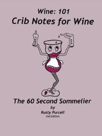 Beispielbild fr Wine: 101 Crib Notes for Wine the 60 Second Sommelier zum Verkauf von ThriftBooks-Dallas