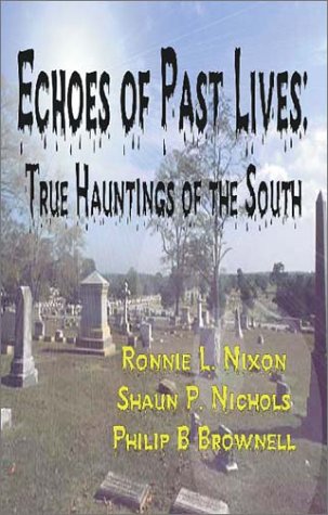 Beispielbild fr Echoes of Past Lives: True Hauntings of the South zum Verkauf von Revaluation Books