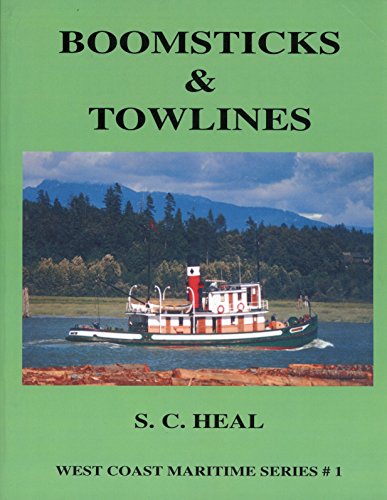 Imagen de archivo de Boomsticks & Towlines: Logging and Water Transport Tugs, Brokers, Rafts, and Barges (West Coast Maritime Series #1) a la venta por Moe's Books