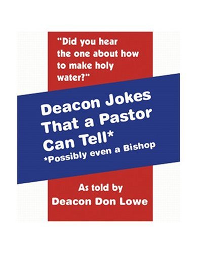 Stock image for Deacon Jokes That a Pastor Can Tell* (*Possibly Even a Bishop) for sale by Wonder Book