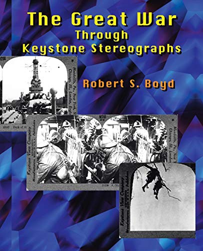 9781553951674: The Great War Through Keystone Stereographs