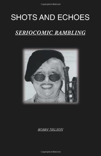 Stock image for Shots and Echoes: Seriocomic Rambling for sale by Revaluation Books