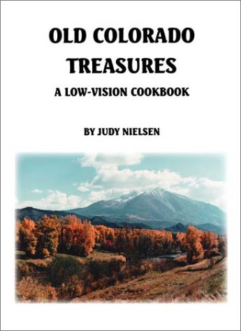 Beispielbild fr Old Colorado Treasures: A Low-Vision Cookbook zum Verkauf von Revaluation Books