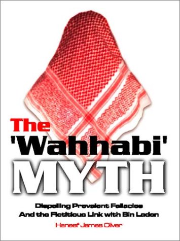 9781553953975: The "Wahhabi" Myth: Dispelling Prevalent Fallacies and the Fictitious Link