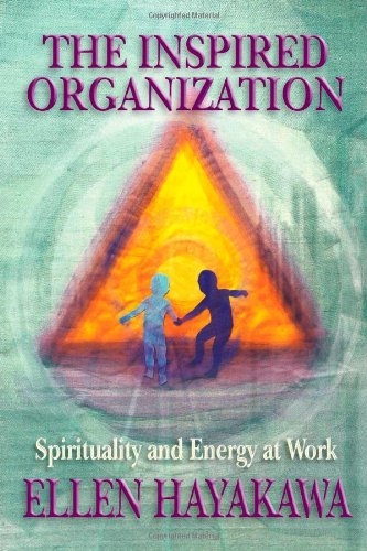 Beispielbild fr The Inspired Organization: Spirituality and Energy at Work zum Verkauf von Front Cover Books