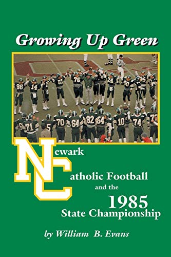 Beispielbild fr Growing Up Green Newark Catholic Football and the 1985 State Championship zum Verkauf von PBShop.store US