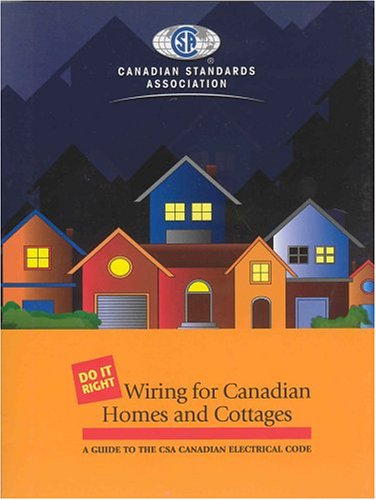 Wiring for Canadian Homes and Cottages : A Guide to the Canadian Electrical Code