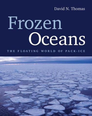 Beispielbild fr Frozen Oceans: The Floating World of Pack-Ice zum Verkauf von Books of the Smoky Mountains