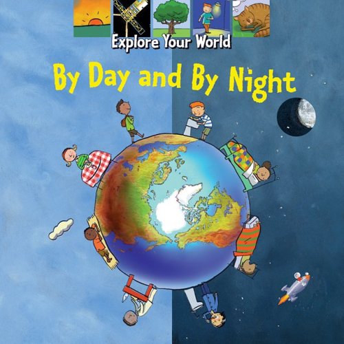 Beispielbild fr By Day and By Night (Explore Your World) zum Verkauf von SecondSale