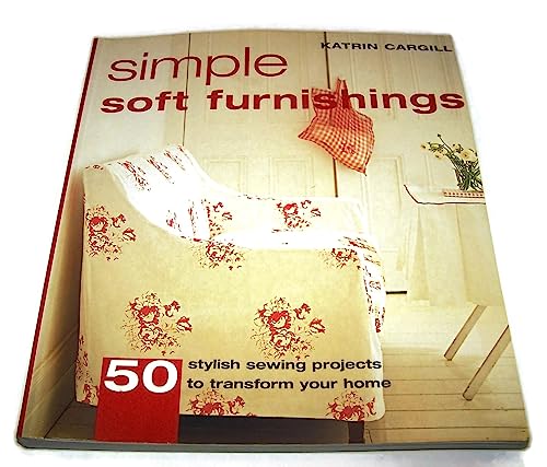 Beispielbild fr Simple Soft Furnishings: 50 Stylish Sewing Projects to Transform Your Home zum Verkauf von HPB-Emerald