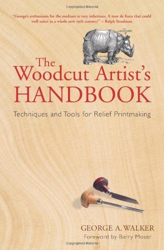 THE WOODCUT ARTIST'S HANDBOOK: Techniques and Tools for Relief Printmaking