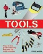 9781554070602: Tools: A Tool-by-Tool Guide to Choosing and Using 150 Home Essentials