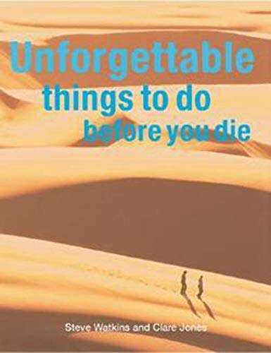Beispielbild fr Unforgettable Things to Do Before You Die zum Verkauf von Better World Books