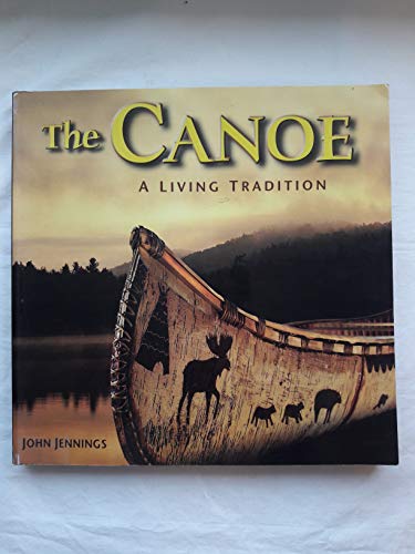 9781554070800: The Canoe: A Living Tradition