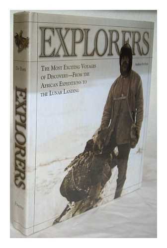 Beispielbild fr The Explorers : The Most Exciting Voyages of Discovery -- From the African Expeditions to the Lunar Landing zum Verkauf von Better World Books