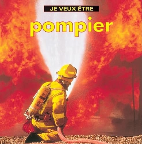 9781554071043: Je Veux Etre Pompier