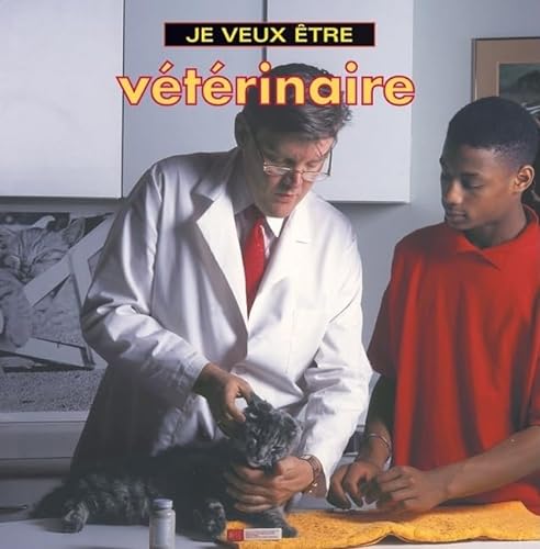 Beispielbild fr Je Veux Etre Veterinaire zum Verkauf von Better World Books