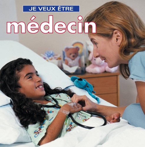 Imagen de archivo de Je Veux Etre Medecin a la venta por Better World Books